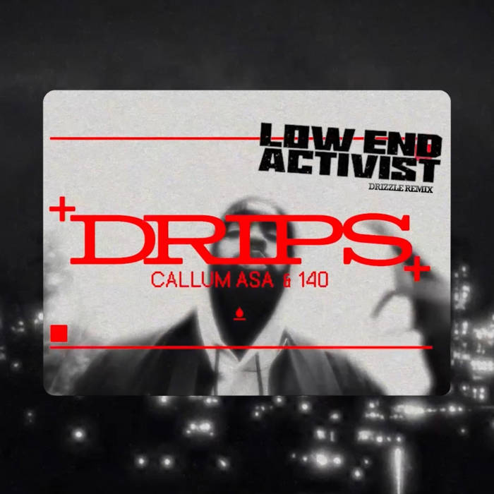 Callum Asa & 140 – Drips (Low End Activist’s Drizzle Remix) | ALL PROCEEDS TO GAZA